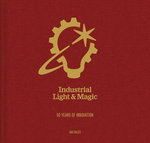 Industrial Light & Magic: 50 Years of Innovation