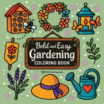 Bold & Easy Gardening Coloring Book