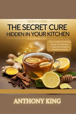 The Secret Cure Hidden In Your Kitchen