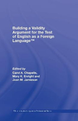 Building a Validity Argument for the Test of English as a Foreign Language (TM)