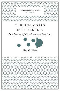 Turning Goals into Results (Harvard Business Review Classics)