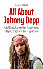 All About Johnny Depp: A Kid’s Guide to the Actor Who Played Captain Jack Sparrow