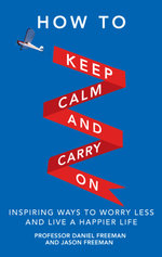 How to Keep Calm and Carry On