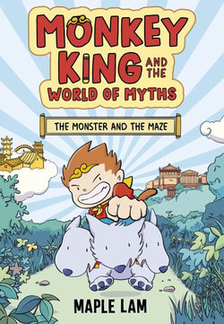 Monkey King and the World of Myths: The Monster and the Maze Monkey King and the World of Myths: The Monster and the Maze