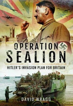 Operation Sealion: Hitler's Invasion Plan for Britain