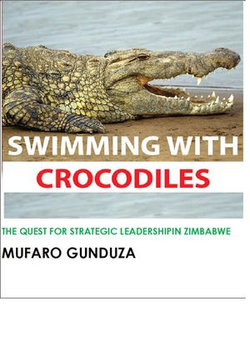 Swimming with Crocodiles: The Quest for Strategic Leadership in Zimbabwe