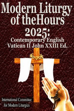 Modern Liturgy of the Hours 2025: Contemporary English, Vatican II John XXIII Ed