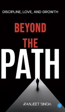 Beyond the Path: Discipline, Love, and Growth