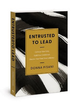 Entrusted to Lead Entrusted to Lead