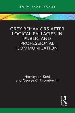 Grey Behaviors after Logical Fallacies in Public and Professional Communication Grey Behaviors after Logical Fallacies in Public and Professional Communication