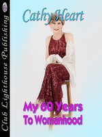 My 60 Years to Womanhood