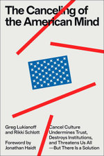 The Canceling of the American Mind