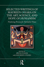 Selected Writings of Maureen O’Hara on the Art, Science, and Hope of Humanism