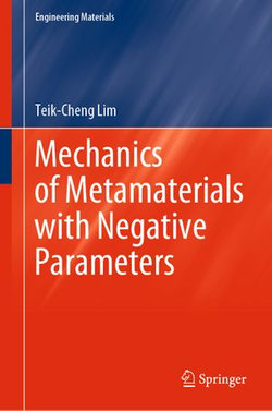 Mechanics of Metamaterials with Negative Parameters Mechanics of Metamaterials with Negative Parameters