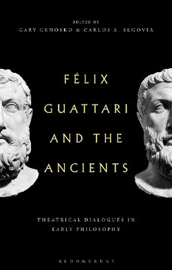 Felix Guattari and the Ancients Felix Guattari and the Ancients