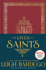 The Lives of Saints: As seen in the Netflix original series, Shadow and Bone
