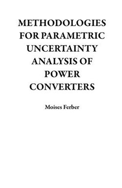 Methodologies For Parametric Uncertainty Analysis of Power Converters