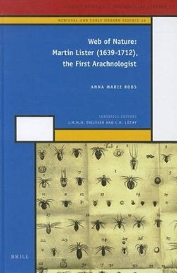 Web of Nature: Martin Lister (1639-1712), the First Arachnologist