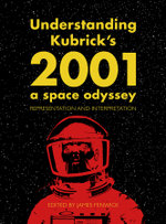 Understanding Kubrick's 2001: a Space Odyssey