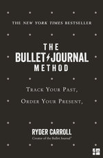 The Bullet Journal Method
