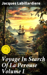 Voyage In Search Of La Perouse Volume I