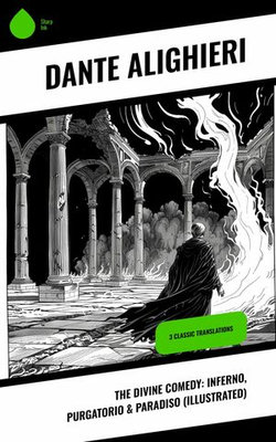 The Divine Comedy: Inferno, Purgatorio & Paradiso (Illustrated)