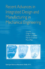 Recent Advances in Integrated Design and Manufacturing in Mechanical Engineering