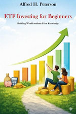 ETF Investing for Beginners - Building Wealth without Prior Knowledge