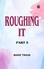 Roughing It Part 5