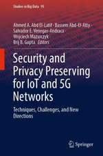 Security and Privacy Preserving for IoT and 5G Networks