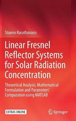 Linear Fresnel Reflector Systems for Solar Radiation Concentration