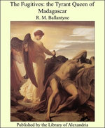 The Fugitives: The Tyrant Queen of Madagascar