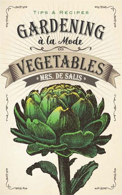 Gardening à la Mode: Vegetables Gardening à la Mode: Vegetables