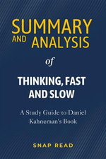 Summary and Analysis of Thinking, Fast and Slow