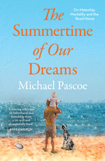 The Summertime of Our Dreams The Summertime of Our Dreams