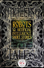 Robots & Artificial Intelligence: Short Stories