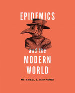 Epidemics and the Modern World Epidemics and the Modern World