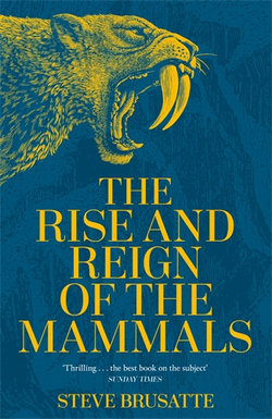 The Rise and Reign of the Mammals