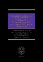 Nicholls, Montgomery, and Knowles on The Law of Extradition and Mutual Assistance