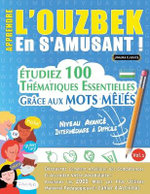 Apprendre l'Ouzbek En s'Amusant - Niveau Avance