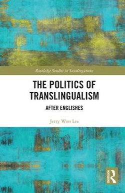 The Politics of Translingualism