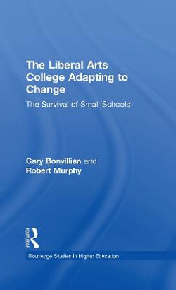 The Liberal Arts College Adapting to Change The Liberal Arts College Adapting to Change