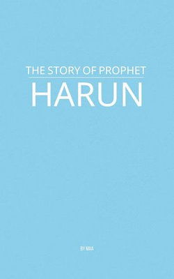 The Story of Prophet Harun