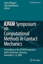 IUTAM Symposium on Computational Methods in Contact Mechanics