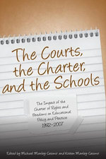 The Courts, the Charter, and the Schools The Courts, the Charter, and the Schools