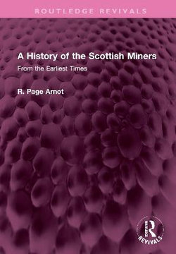 A History of the Scottish Miners A History of the Scottish Miners