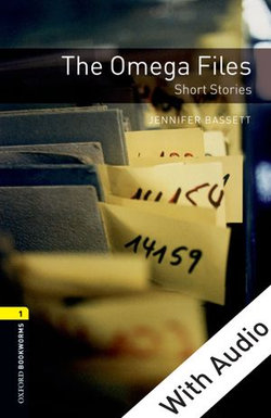 The Omega Files Short Stories - With Audio Level 1 Oxford Bookworms Library The Omega Files Short Stories - With Audio Level 1 Oxford Bookworms Library