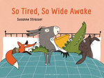 So Tired, So Wide Awake
