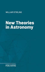 New Theories in Astronomy
