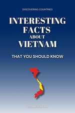 Interesting Facts About Vietnam That You Should Know